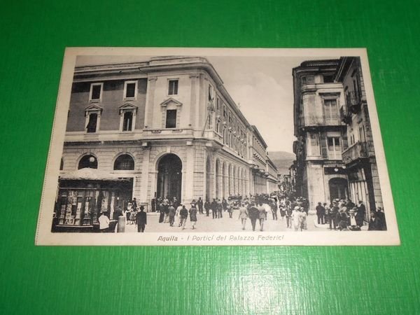 Cartolina L'Aquila - I Portici del Palazzo Federici 1935