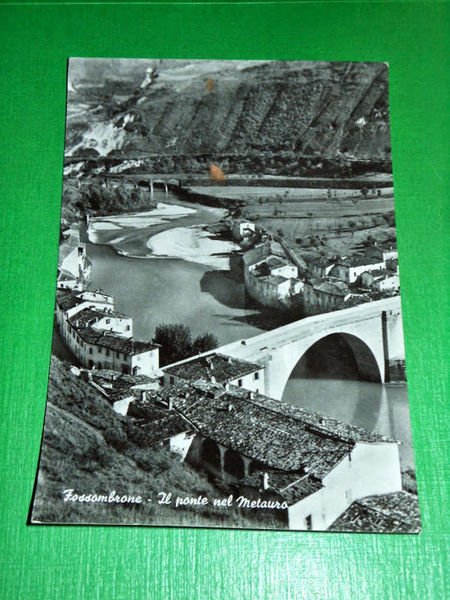 Cartolina Fossombrone - Il ponte nel Metauro 1957