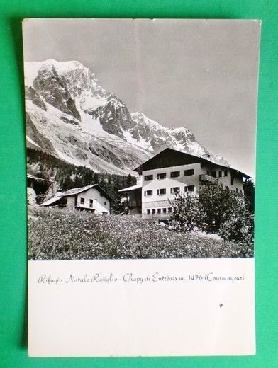 Cartolina Rifugio Natale Reviglio - Chapy di Entreves m. 1476 …