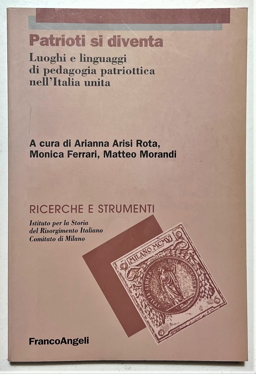 A. Arisi Rota, M. Ferrari, M. Morandi - Patrioti si …