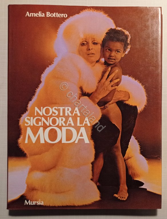 A. Bottero - Nostra signora la Moda - ed. 1979