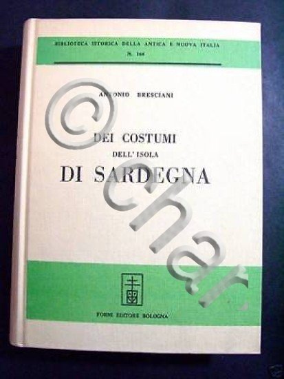 A. Bresciani - Dei costumi dell' Isola di Sardegna 1850 …