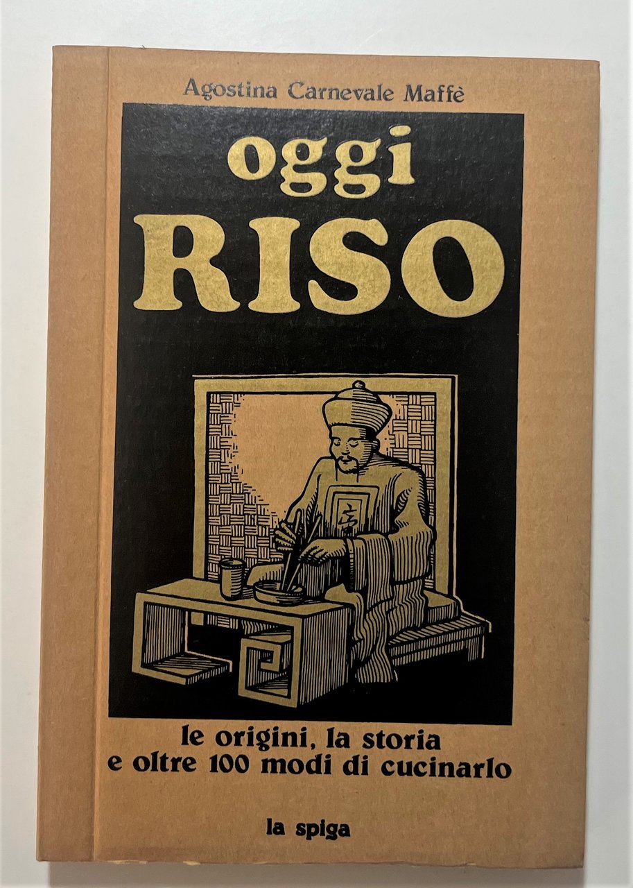 A. Carnevale Maffè - Oggi Riso: Le origini, storia e …