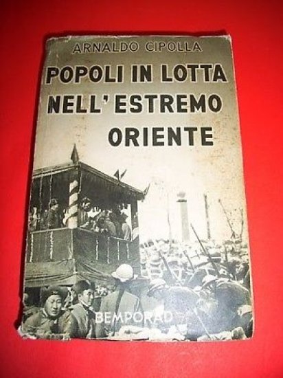 A. Cipolla - Popoli in lotta nell'estremo Oriente 1^ ed. …