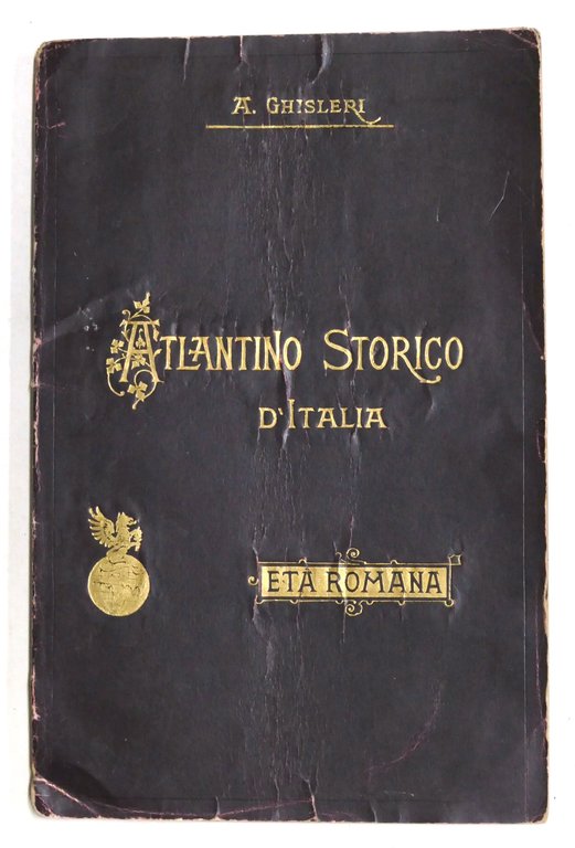 A. Ghisleri - Atlantino Storico d'Italia - Parte I - Storia Romana - anni '30