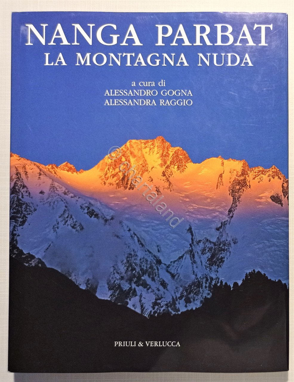 A. Gogna e A. Raggio - Nanga Parbat: La montagna …