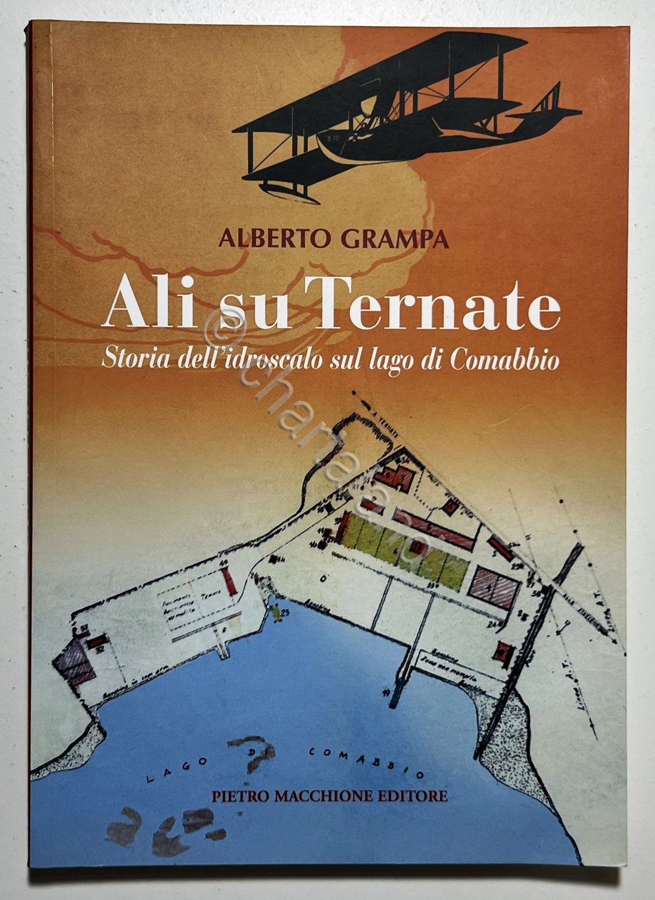 A. Grampa - Ali su Ternate: Storia dell'idroscalo sul lago …
