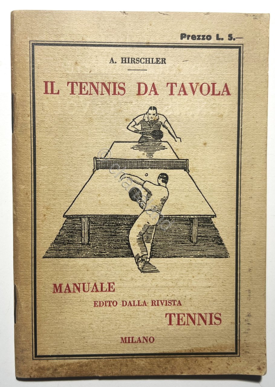 A. Hirschler - Il Tennis da Tavola - s.d.