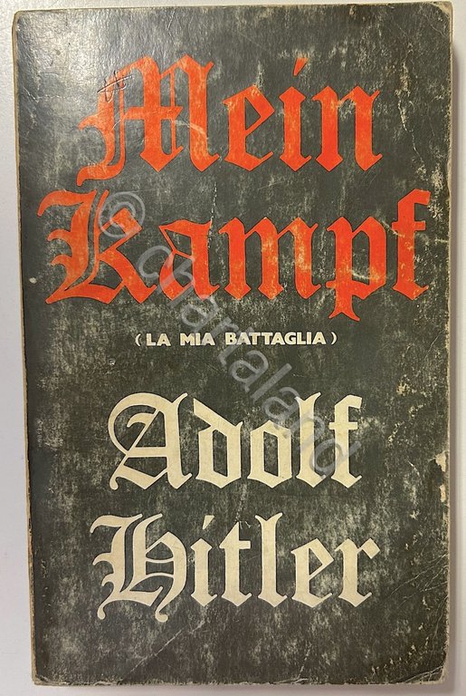 A. Hitler - Mein Kampf - La mia Battaglia - ed. 1975