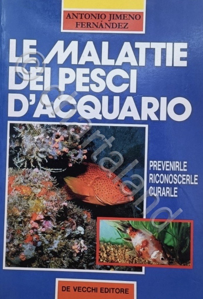 A. J. Fernandez - Le malattie dei pesci d'acquario - …
