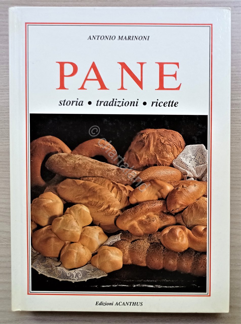 A. Marinoni - Pane: storia, tradizioni, ricette - ed. 1988