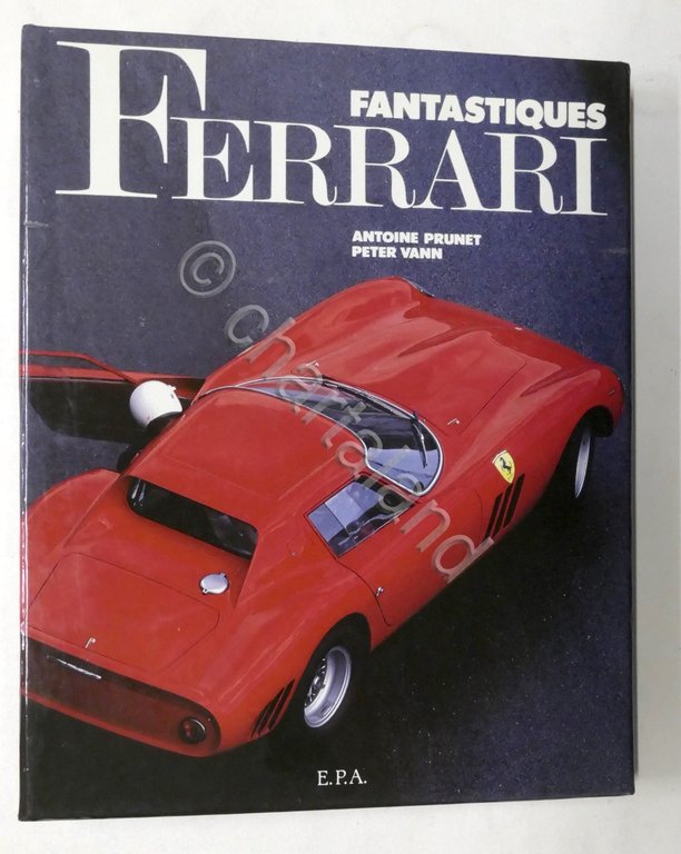 A. Prunet, P. Vann - Fantastiques Ferrari - ed. 1987 - Cofanetto