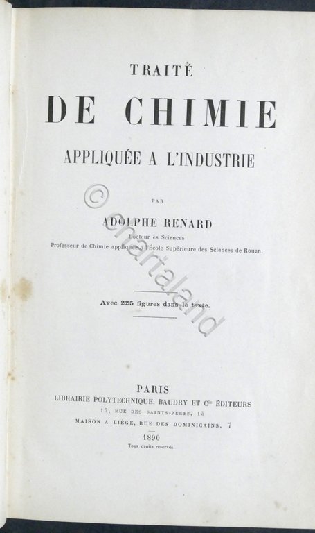 A. Renard - Traité de Chimie appliquée à l'industrie - …