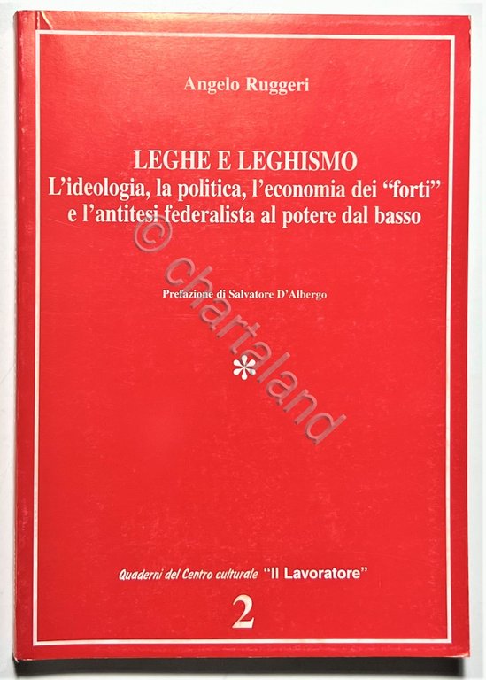 A. Ruggeri - Leghe e Leghismo - ed. 1997
