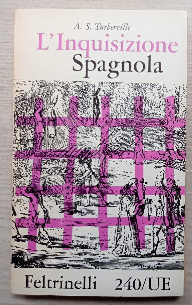 A. S. Turberville - L'Inquisizione Spagnola - ed. 1960