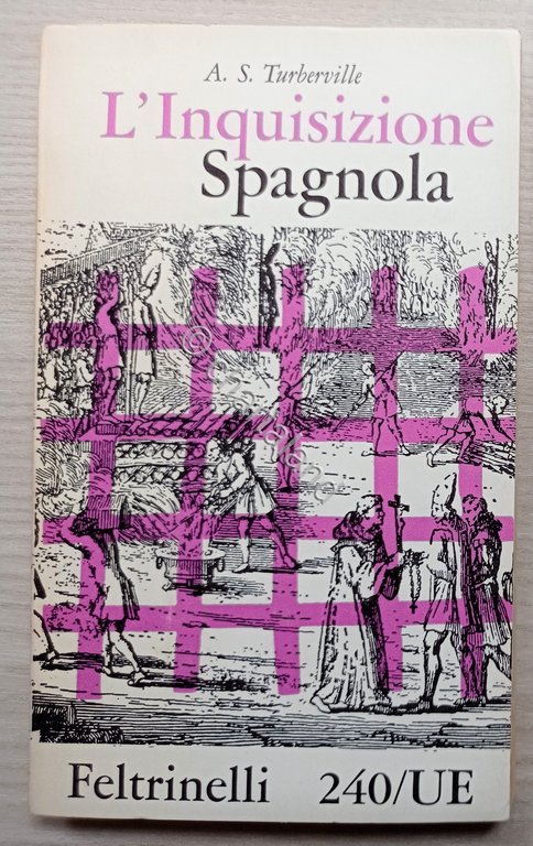 A. S. Turberville - L'Inquisizione Spagnola - ed. 1960