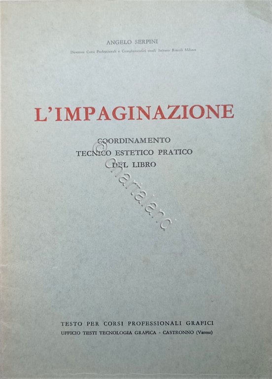 A. Serpini - L'impaginazione: coordinamento tecnico estetico grafico - ed. …