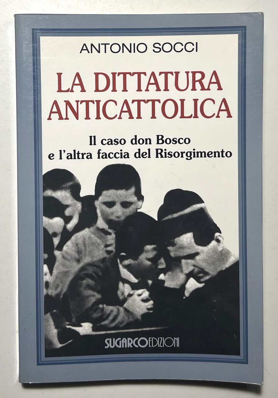 A. Socci - La dittatura anticattolica: Il caso Don Bosco … | Immagine principale