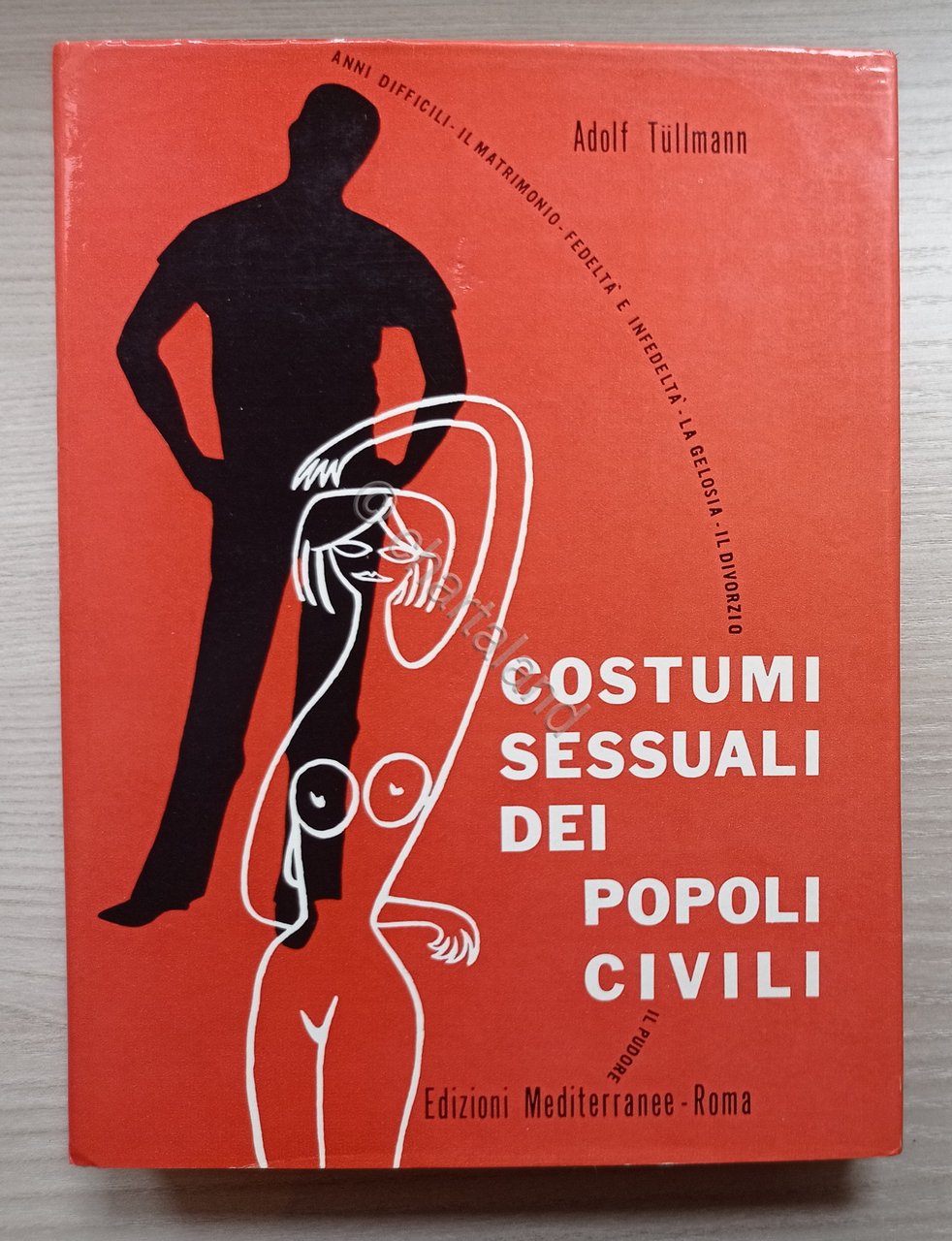 A. Tullmann - Costumi sessuali dei popoli civili - ed. …
