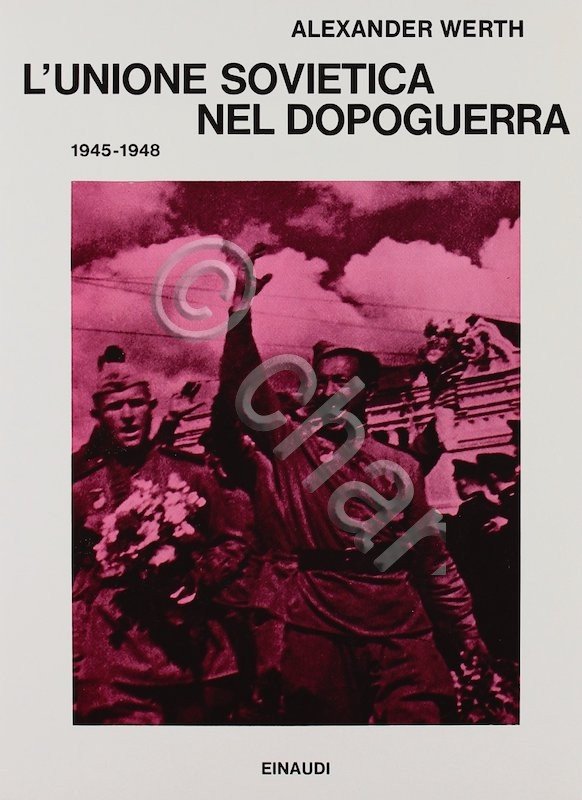 A. Werth - L'Unione Sovietica del dopoguerra 1945/1948 - ed. …