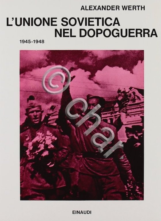A. Werth - L'Unione Sovietica del dopoguerra 1945/1948 - ed. …