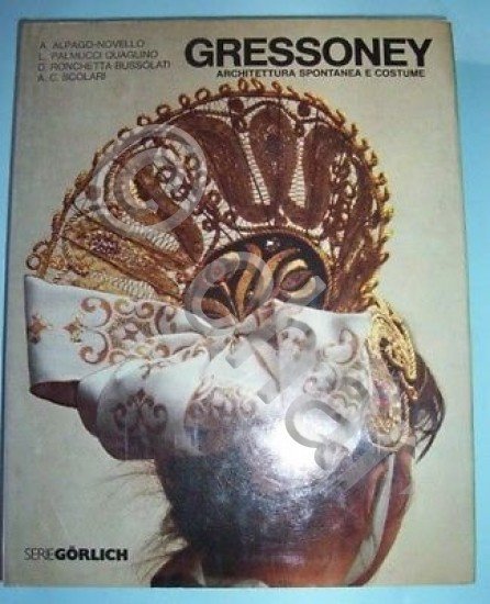 AA.VV - Gressoney - Architettura spontanea e costume - 1^ …