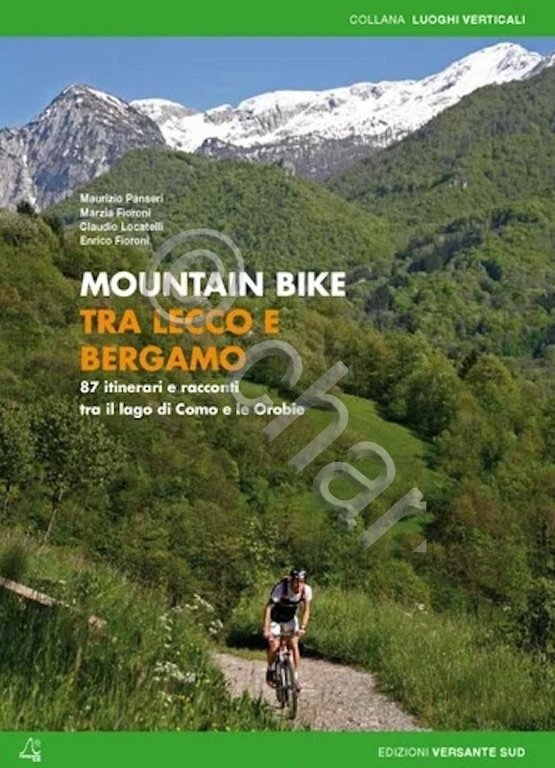 AA. VV. - Mountain Bike Tra Lecco e Bergamo - 87 itinerari - ed. 2010
