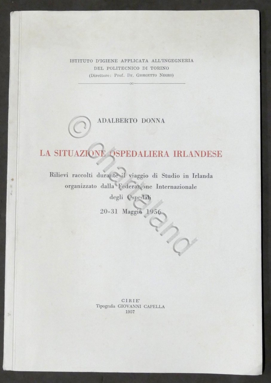 Adalberto Donna - La situazione ospedaliera irlandese 1956 - ed. …