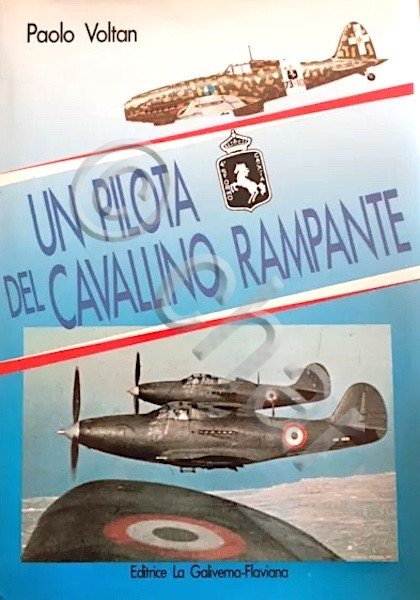 Aeronautica - P. Voltan - Un pilota del cavallino rampante …