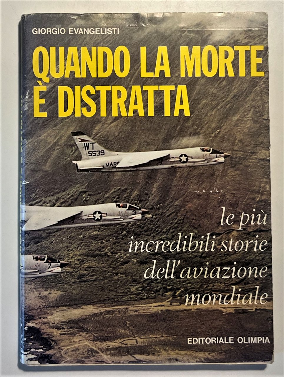 Aeronautica Militare - G. Evangelisti - Quando la morte è …