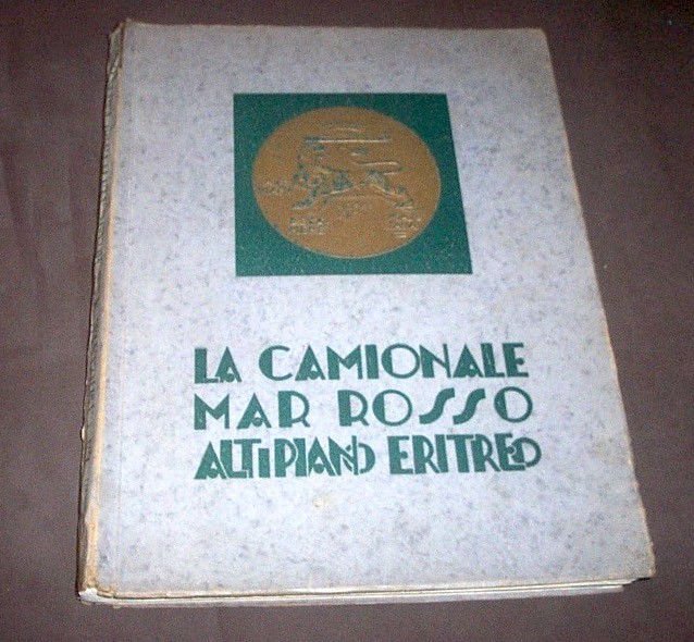 Africa Colonie Eritrea - La Camionale Mar Rosso Altipiano Eritreo - 1^ ed. 1936