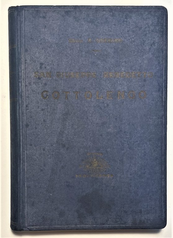 Agiografia - A. Gorrino - San Giuseppe Benedetto Cottolengo - ed. 1934