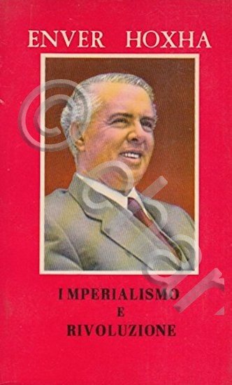 Albania - E. Hoxha -  L'Imperialisme et la revolution - ed.  1979 