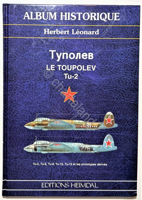 Album Historique - H. Leonard - Le Toupolev Tu-2 - …