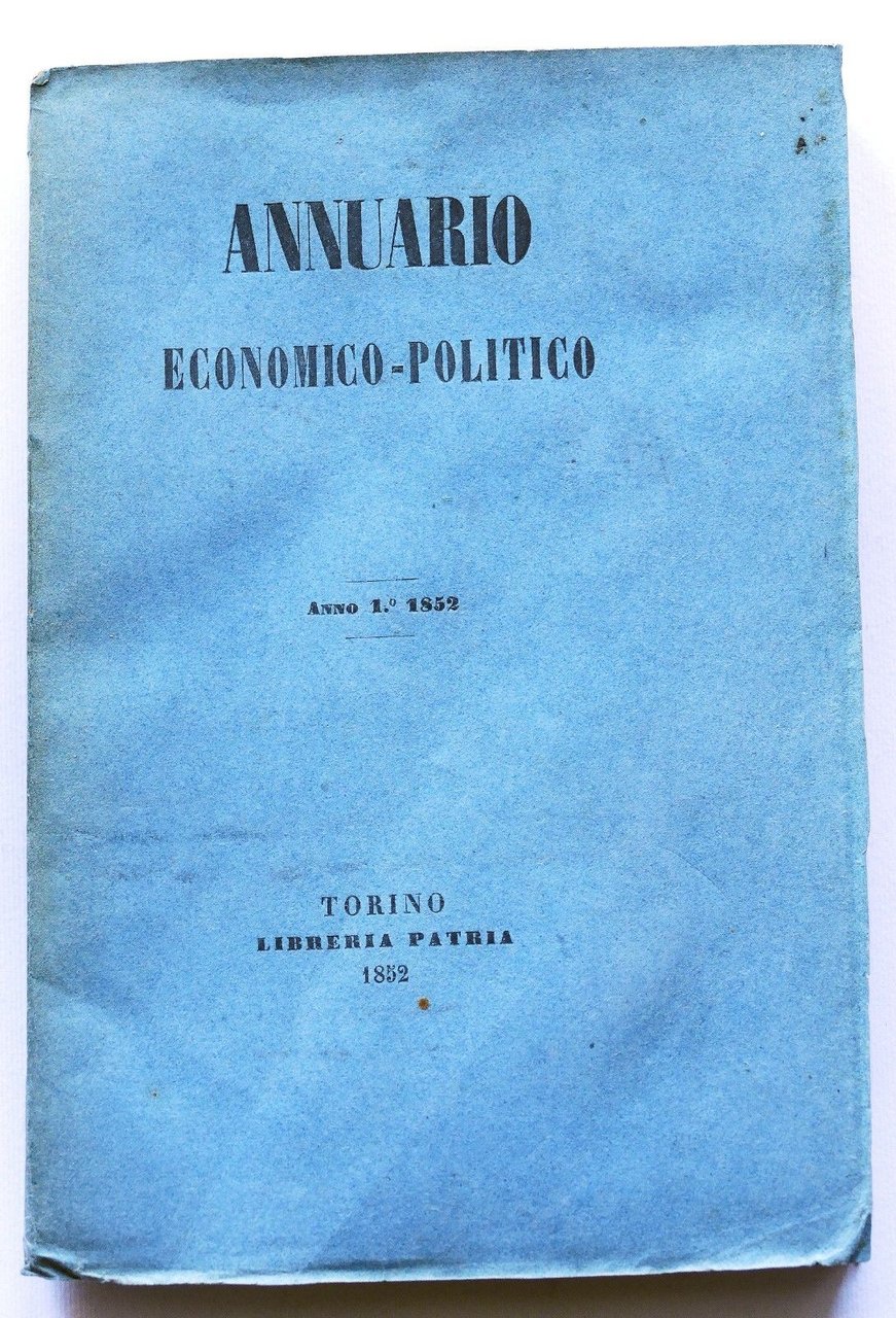 Annuario Economico-Politico - Anno I - 1^ ed. 1852 - …