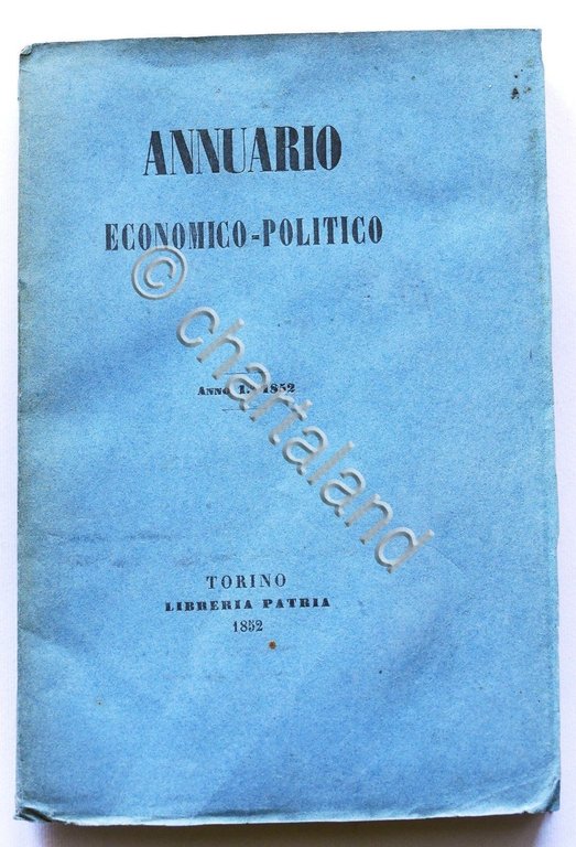 Annuario Economico-Politico - Anno I - 1^ ed. 1852 - …