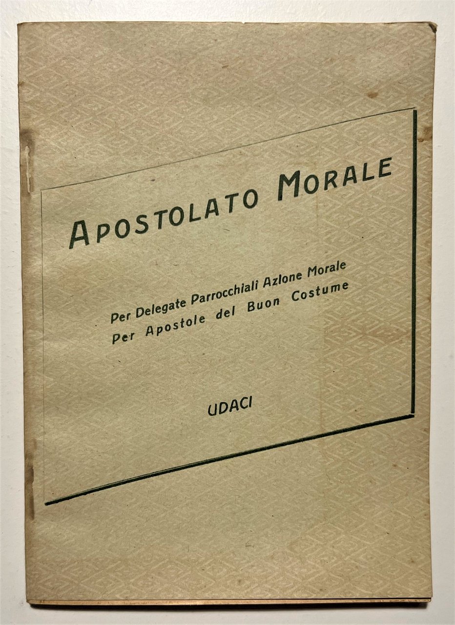 Apostolato Morale: Per Delegate Parrocchiali Azione Morale - ed. 1949 | Immagine principale