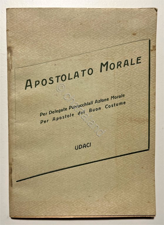 Apostolato Morale: Per Delegate Parrocchiali Azione Morale - ed. 1949 | Immagine Gallery 2