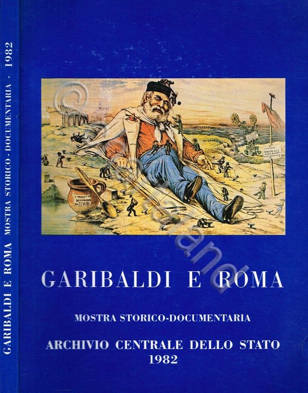 Archivio Stato - Garibaldi e Roma - Mostra storica-documentaria - …