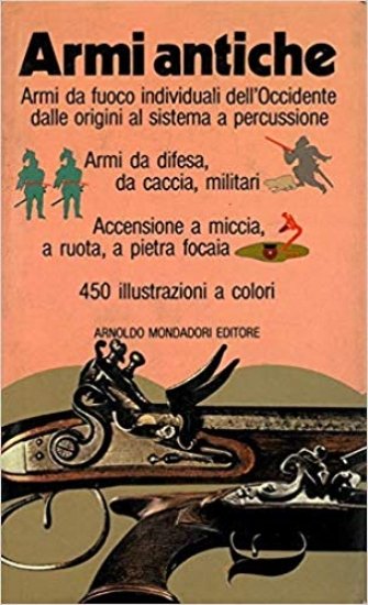Armi antiche - Armi da fuoco individuali Occidente da origini …