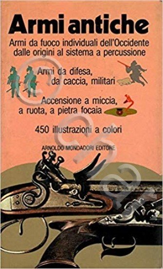 Armi antiche - Armi da fuoco individuali Occidente da origini …