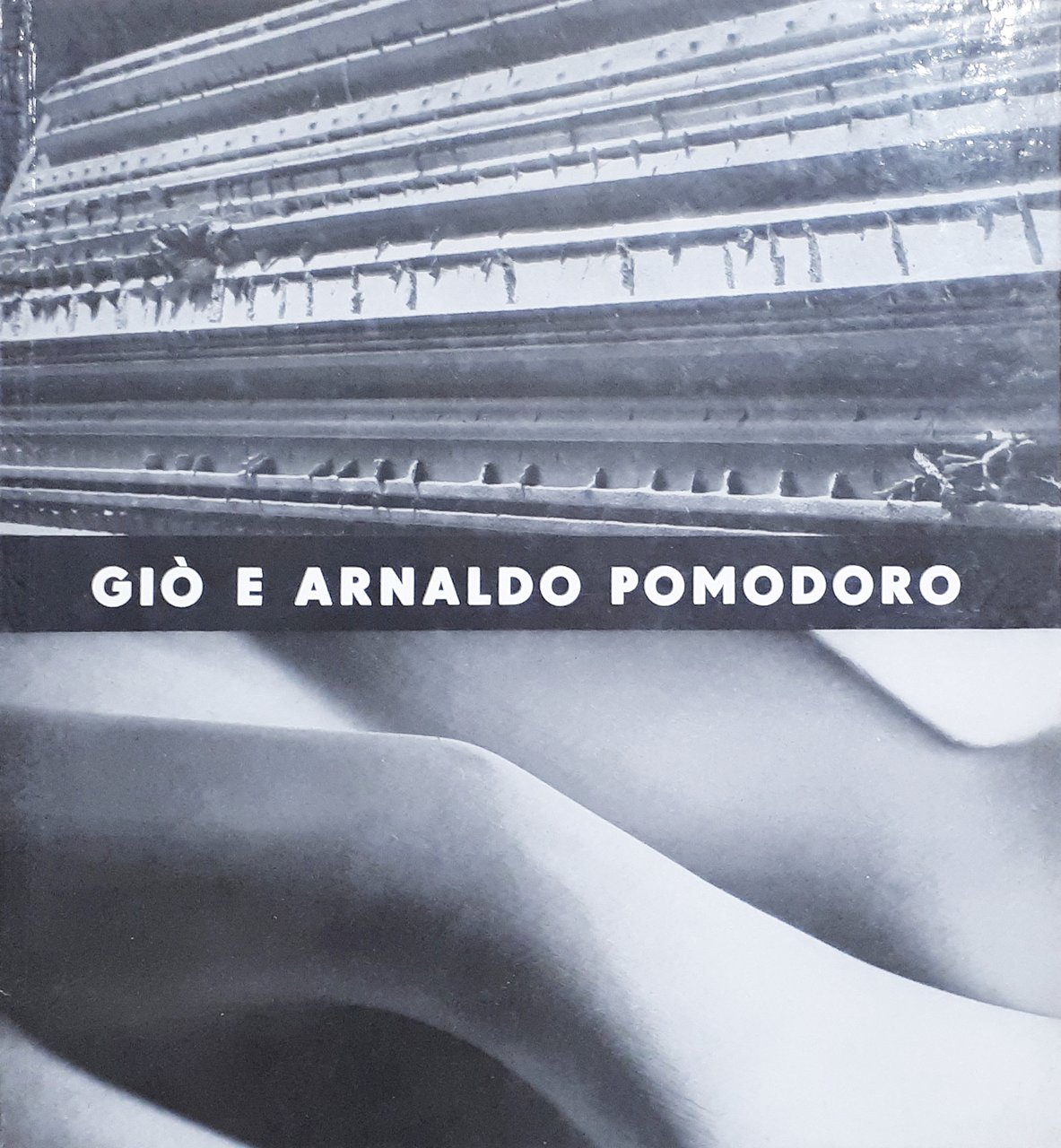 Arte - G. Ballo - Arnaldo e Giò Pomodoro - …