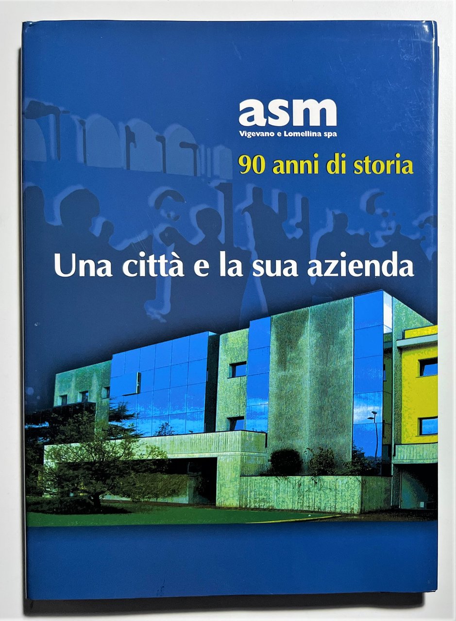 ASM Vigevano e Lomellina SpA - 90 Anni di Storia: …