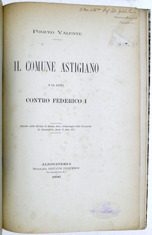 Asti - P. Valente - Il Comune Astigiano e la lotta contro Federico I - 1896 RARO