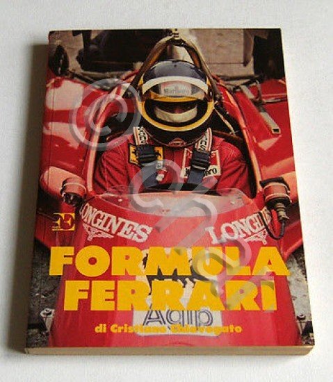 Automobilismo - C. Chiavegato - Formul Ferrari  - 1^ ed. 1984