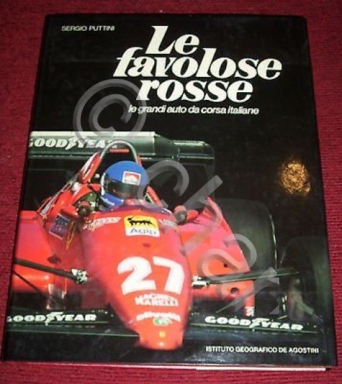 Automobilismo Ferrari - Le fovolose rosse - 1^ed. 1986