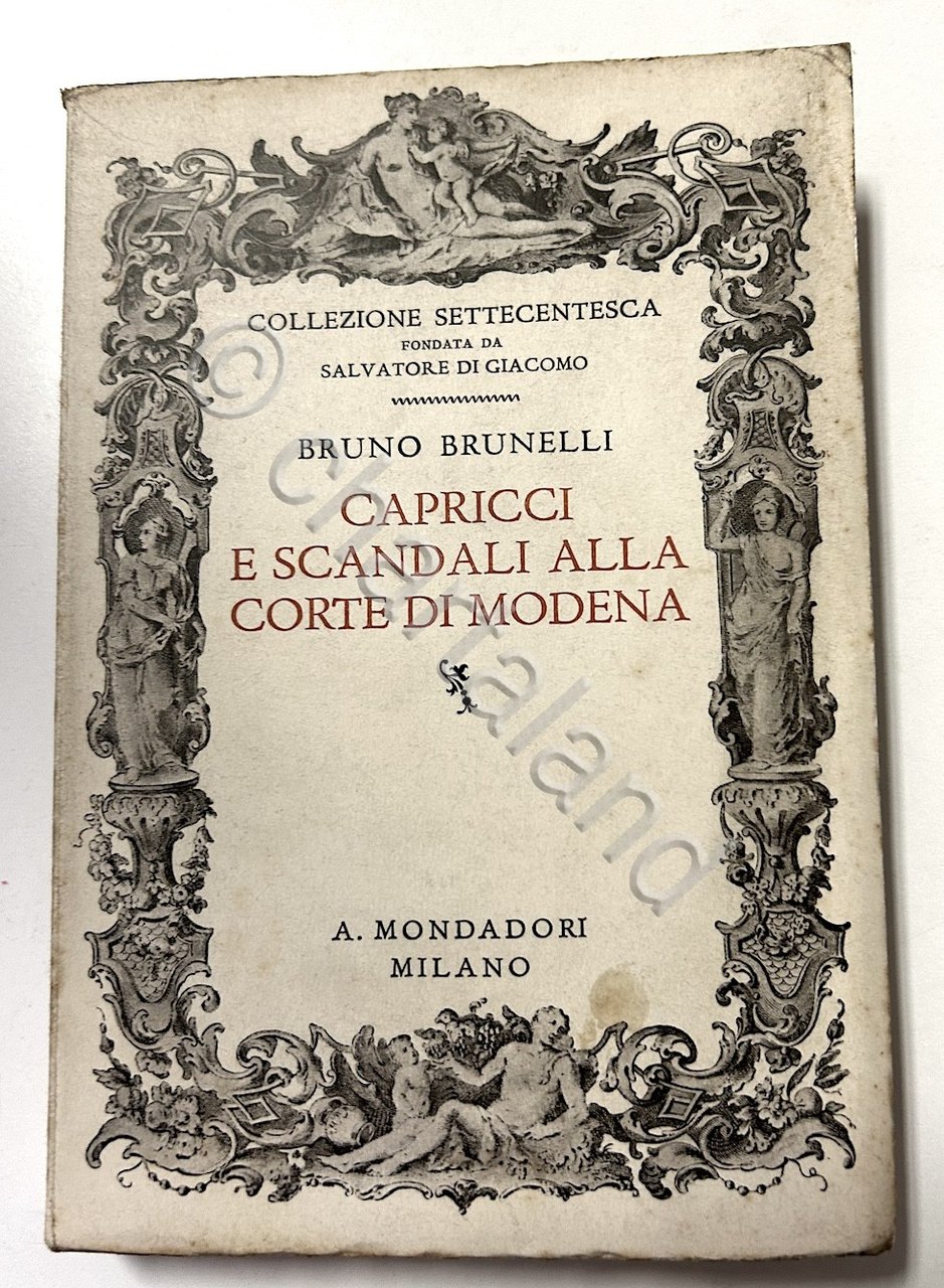 B. Brunelli - Capricci e scandali alla corte di Modena …