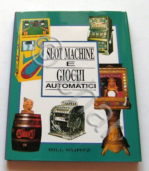 B. Kurtz - Slot Machine e giochi automatici - 1^ …
