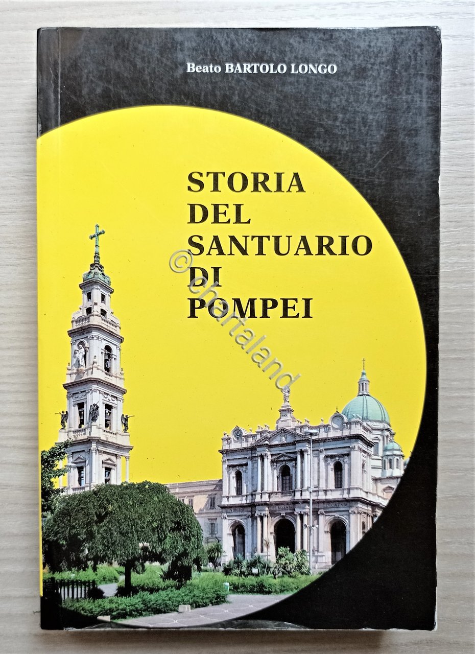 B. Longo - Storia del Santuario di Pompei dalle origini …