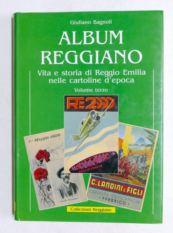 Bagnoli Album Reggiano Storia Reggio Emilia nelle Cartoline epoca Vol. III 1997